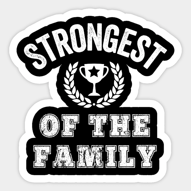 Funny Strongest of the Family Strong Weights Reunion Picnic Gift Sticker by HuntTreasures